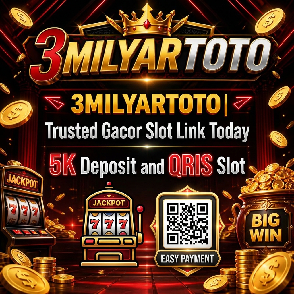 3MILYARTOTO | Link Slot Gacor Terpercaya Hari Ini Depo 5k Dan Slot Qris